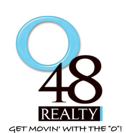 O48 REALTY GET MOVIN' WITH THE "O"!