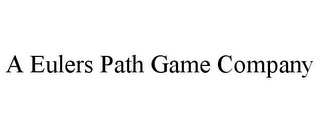 A EULERS PATH GAME COMPANY