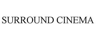 SURROUND CINEMA