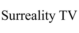 SURREALITY TV