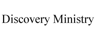 DISCOVERY MINISTRY