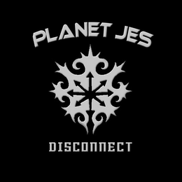 PLANET JES DISCONNECT