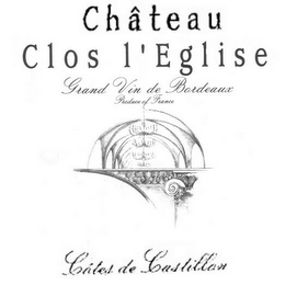 CHÂTEAU CLOS L'EGLISE GRAND VIN DE BORDEAUX PRODUCT OF FRANCE COTES DE CASTILLON