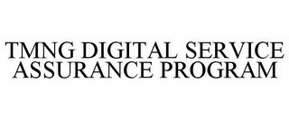 TMNG DIGITAL SERVICE ASSURANCE PROGRAM