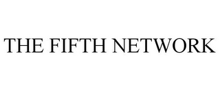 THE FIFTH NETWORK