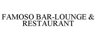 FAMOSO BAR-LOUNGE & RESTAURANT