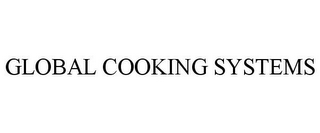 GLOBAL COOKING SYSTEMS