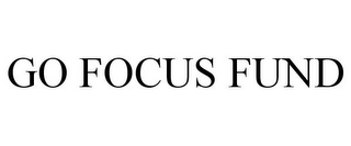 GO FOCUS FUND