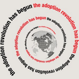 THE ADOPTION REVOLUTION HAS BEGUN THE ADOPTION REVOLUTION HAS BEGUN THE ADOPTION REVOLUTION HAS BEGUN THE ADOPTION REVOLUTION HAS BEGUN THE ADOPTION REVOLUTION HAS BEGUN THE ADOPTION REVOLUTION HAS BEGUN THE ADOPTION REVOLUTION HAS BEGUN THE ADOPTION REVOLUTION HAS BEGUN