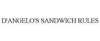 D'ANGELO'S SANDWICH RULES