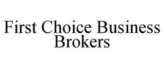 FIRST CHOICE BUSINESS BROKERS