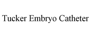 TUCKER EMBRYO CATHETER