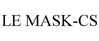 LE MASK-CS