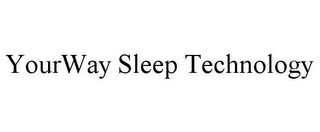 YOURWAY SLEEP TECHNOLOGY