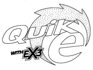 QUIK E, WITH EX3