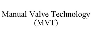 MANUAL VALVE TECHNOLOGY (MVT)