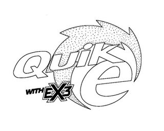 QUIK E, WITH EX3