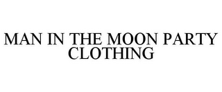 MAN IN THE MOON PARTY CLOTHING