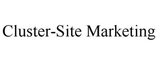 CLUSTER-SITE MARKETING