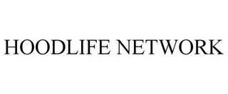 HOODLIFE NETWORK