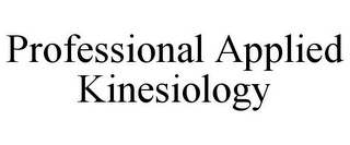 PROFESSIONAL APPLIED KINESIOLOGY