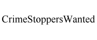 CRIMESTOPPERSWANTED