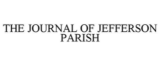 THE JOURNAL OF JEFFERSON PARISH