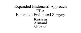 EXPANDED ENDONASAL APPROACH EEA EXPANDED ENDONASAL SURGERY KASSAM ARMAND MIKAEEL