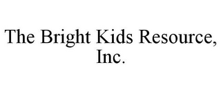 THE BRIGHT KIDS RESOURCE, INC.