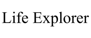 LIFE EXPLORER