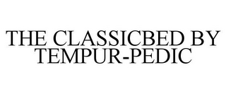 THE CLASSICBED BY TEMPUR-PEDIC