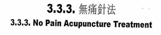 3.3.3. NO PAIN ACUPUNCTURE TREATMENT
