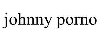 JOHNNY PORNO