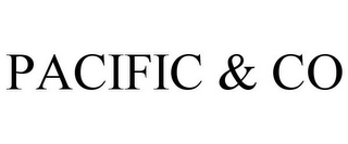 PACIFIC & CO