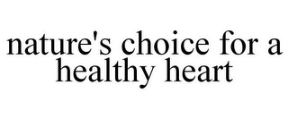 NATURE'S CHOICE FOR A HEALTHY HEART