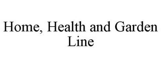 HOME, HEALTH AND GARDEN LINE