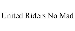 UNITED RIDERS NO MAD