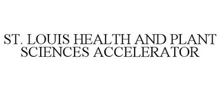 ST. LOUIS HEALTH AND PLANT SCIENCES ACCELERATOR