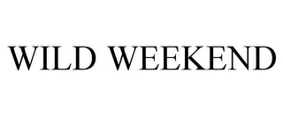 WILD WEEKEND