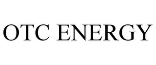 OTC ENERGY