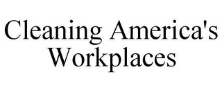 CLEANING AMERICA'S WORKPLACES