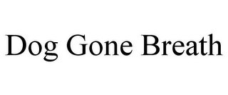 DOG GONE BREATH