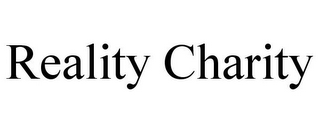 REALITY CHARITY