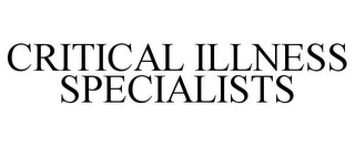 CRITICAL ILLNESS SPECIALISTS