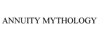 ANNUITY MYTHOLOGY