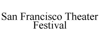 SAN FRANCISCO THEATER FESTIVAL