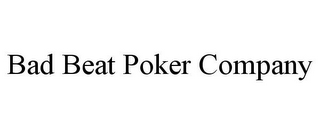 BAD BEAT POKER COMPANY