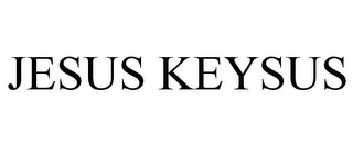 JESUS KEYSUS