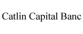 CATLIN CAPITAL BANC