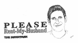 PLEASE RENT-MY-HUSBAND, THE HANDYMAN